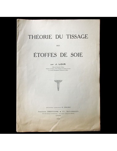 Théorie du Tissage des Etoffes de Soie par Jean Loir (1923) ouvre sa boutique