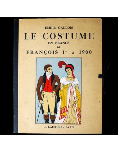 Le Costume en France de François 1er à 1900, par Emile Gallois (circa 1950) Jusqu'à 80% De Réduction