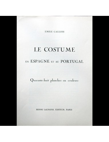 Le Costume en Espagne et au Portugal, par Emile Gallois (circa 1950) acheter en ligne