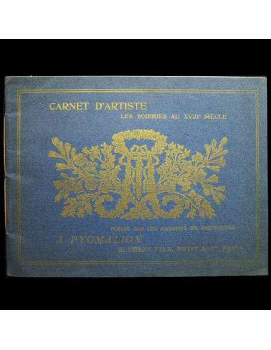 Carnet d'artiste, les Soieries au XVIIIème siècle, catalogue des magasins Pygmalion (1910) l'évolution des habitudes 